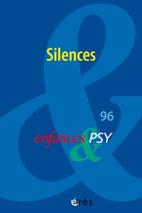 Enfances & psy 96 - Le silence, ça risque de faire du buit