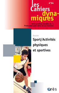 Cahiers dynamiques 84 - Sport / Activités physiques et sportives