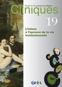 Cliniques 19 - L'intime à l'épreuve de la vie institutionnelle