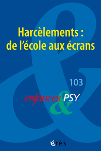 Enfances & psy 103 - Harcèlements : de l'école aux écrans