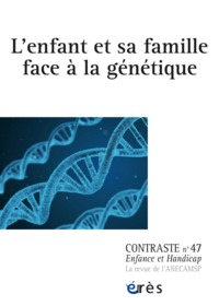 Contraste 47 - L'enfant et sa famille face à la génétique