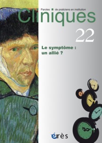 Cliniques paroles de praticiens en institution 22 : Le symptôme : un allié ?