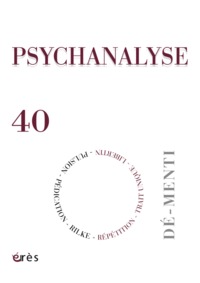 PSYCHANALYSE 40 - DÉMENTI. RILKE