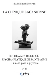 Clinique Lacanienne 33 - Les travaux de l'école psychanalytique de Sainte-Anne