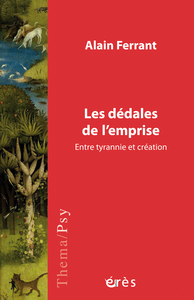 LES DEDALES DE L'EMPRISE - ENTRE TYRANNIE ET CREATION