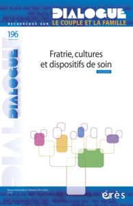 Dialogue 196 - Le couple et la famille. Fratrie, cultures et dispositifs de soin