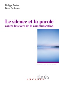 Le silence et la parole contre les excès de la communication