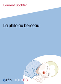 1001 BB 172 - La philo au berceau