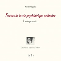 Scènes de la vie psychiatrique ordinaire