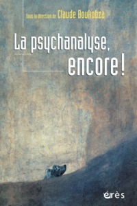 La psychanalyse, encore !