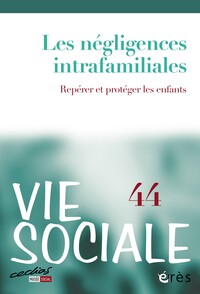 Vie sociale 44 - Les négligences familiales