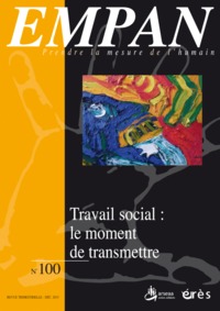 Empan 100 - Travail social : le moment de transmettre