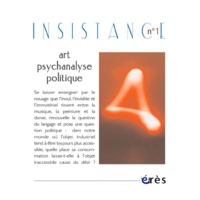 Insistance 01 - Art psychanalyse politique, la pulsion invoquante