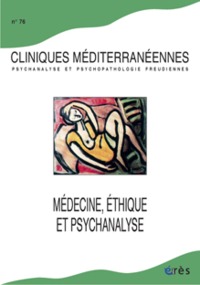 Cliniques méditerranéennes 76 - Médecine, éthique et psychanalyse