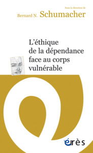 L'ETHIQUE DE LA DEPENDANCE FACE AU CORPS VULNERABLE