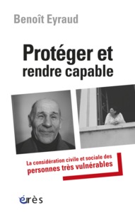 Protéger et rendre capable la considération civile et sociale des personnes très vulnérables