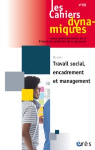 Cahiers dynamiques 68 - Travail social, encadrement et management