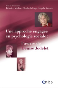 Une approche engagée en psychologie sociale - L'oeuvre de Denise Jodelet