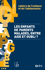 Cahiers de l'enfance et de l'adolescence  04 - Les enfants de parents malades