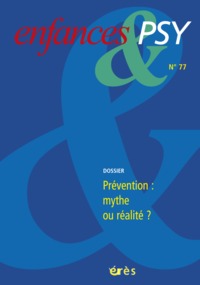ENFANCES & PSY 77 - PREVENTION : MYTHE OU REALITE ?