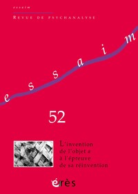 Essaim 52 - L'invention de l'objet a à l'épreuve de sa réinvention