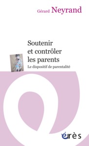 Soutenir et contrôler les parents - Le dispositif de parentalité