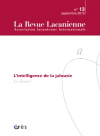 Revue lacanienne 13 - L'intelligence de la jalousie