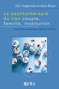 La psychothérapie du lien, couple, famille, institution