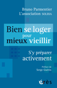 BIEN SE LOGER POUR MIEUX VIEILLIR - S'Y PREPARER ACTIVEMENT