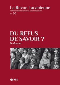 Revue lacanienne 20 - du refus de savoir ?