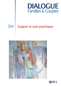 Dialogue 254 - Soigner le soin psychique