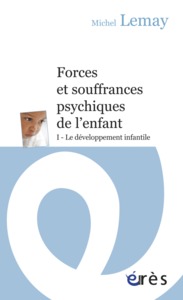 Forces et souffrances psychiques de l'enfant - Tome 1