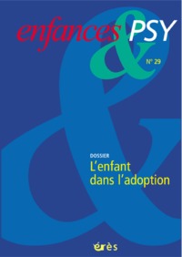 Enfances & psy 29 - L'enfant dans l'adoption