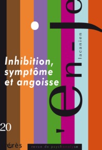 En-je lacanien 20 - Inhibition, symptôme et angoisse