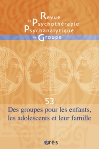 RPPG 53 - Des groupes pour les enfants, les adolescents et leur famille