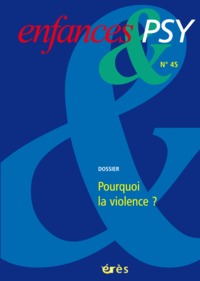 Enfances & psy 45 - Pourquoi la violence