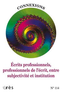 Connexions 114 - Écrits professionnels, professionnels de l'écrit, entre subject