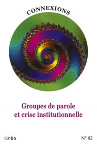 Connexions 82 - Groupe de parole et crise institutionnelle