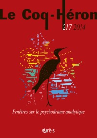 LE COQ-HERON 217 - FENETRES SUR LE PSYCHODRAME ANALYTIQUE