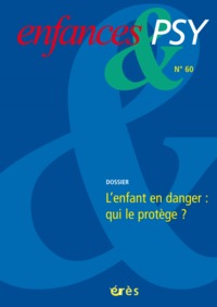 ENFANCES & PSY 60 - L'ENFANT EN DANGER : QUI LE PROTEGE ?