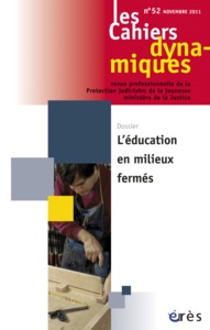 Cahiers dynamiques 52 - L'éducation en milieux fermés