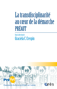 LES CAHIERS DE PREAUT 19 - LA TRANSDISCIPLINARITE AU COEUR DE LA DEMARCHE PREAUT - VOL19