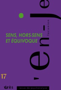 En-je lacanien 17 - Sens, hors sens et équivoque