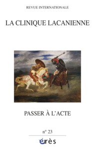 Clinique Lacanienne 23 - Passer à l'acte