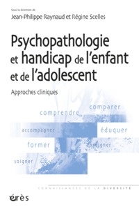 Psychopathologie et handicap de l'enfant et de l'adolescent. Approches cliniques