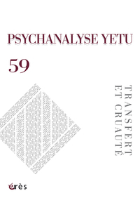 Psychanalyse yetu 59 - Transfert et cruauté