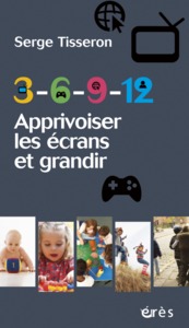 3-6-9-12 - Apprivoiser les écrans et grandir