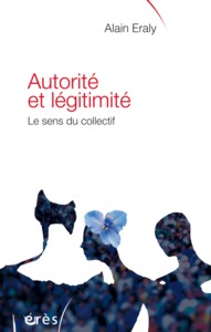 AUTORITE ET LEGITIMITE - LE SENS DU COLLECTIF