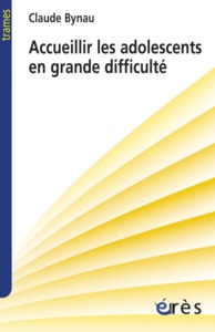 Accueillir les adolescents en grande difficulté l'avenir d'une désillusion