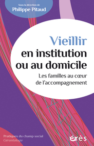 Vieillir en institution ou au domicile